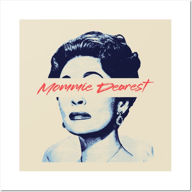 Mommie Dearest Wall Art by demarsi anarsak